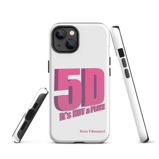 Front of iPhone case with pink "5D, It's Not a Place" design