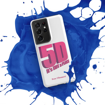 Samsung® "5D It's NOT a PLACE" Tough Phone Case